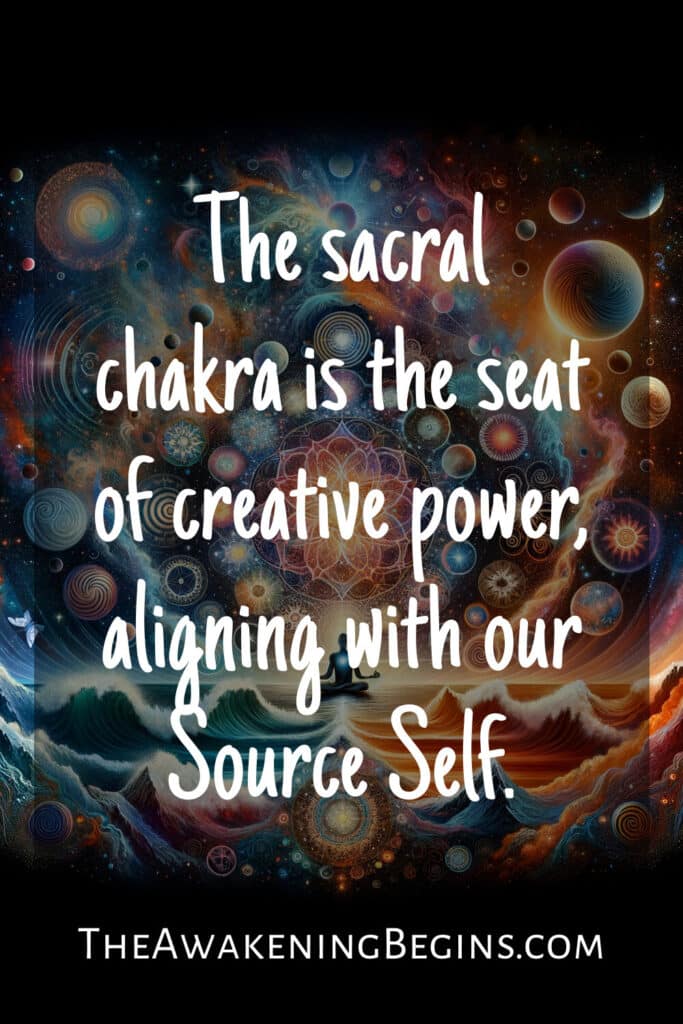 The sacral chakra is the seat of creative power, aligning with our Source Self.