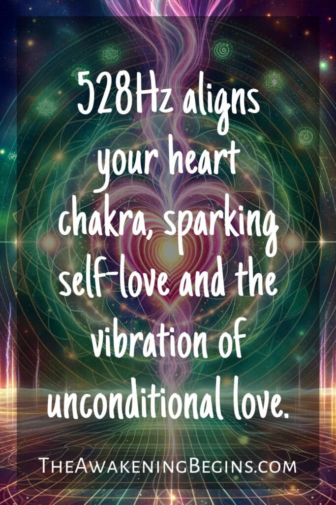 528Hz aligns your heart chakra, sparking self-love and the vibration of unconditional love.