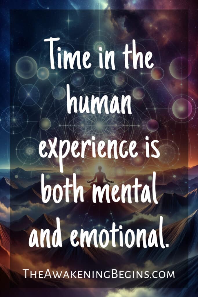 Time in the human experience is both mental and emotional.