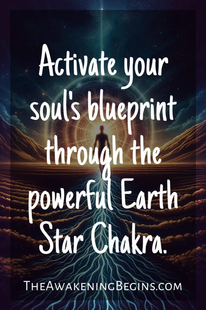 Activate your soul's blueprint through the powerful Earth Star Chakra.