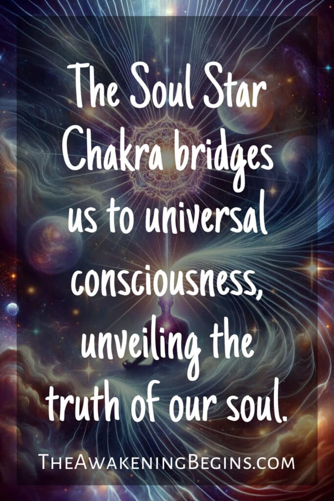 The Soul Star Chakra bridges us to universal consciousness, unveiling the truth of our soul.