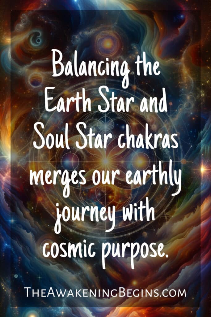 Balancing the Earth Star and Soul Star chakras merges our earthly journey with cosmic purpose.