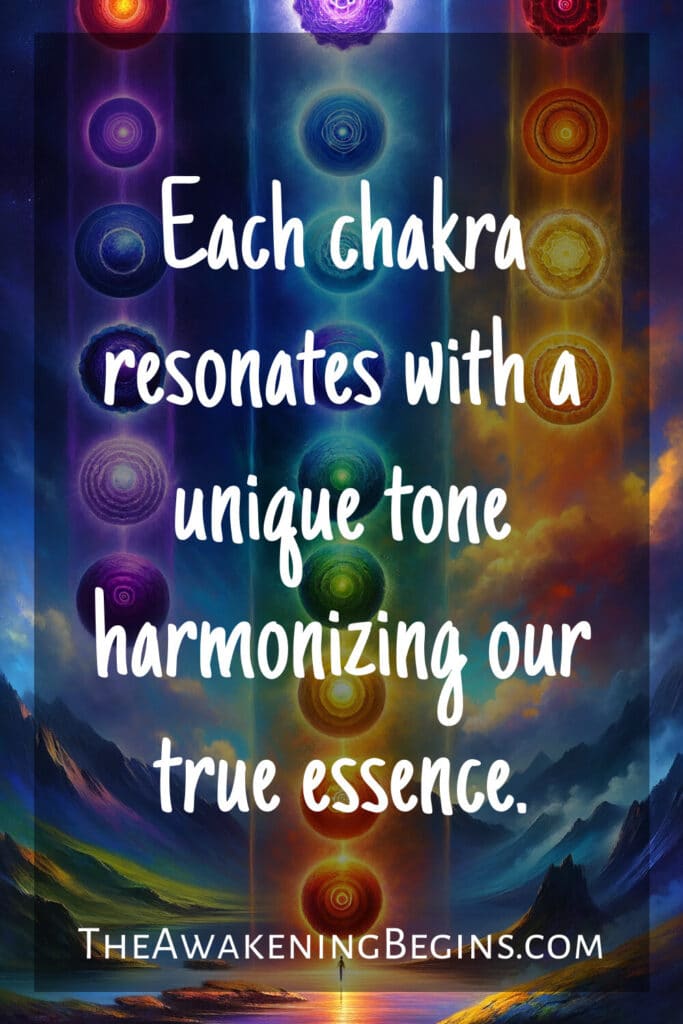 Each chakra resonates with a unique tone harmonizing our true essence.