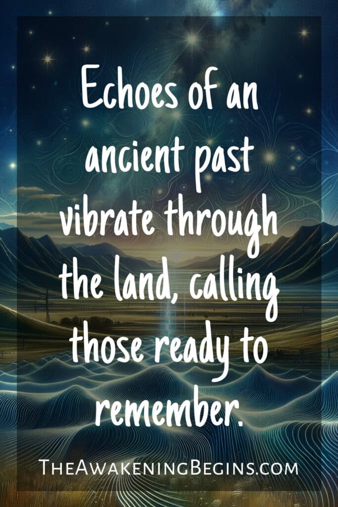 Echoes of an ancient past vibrate through the land, calling those ready to remember.