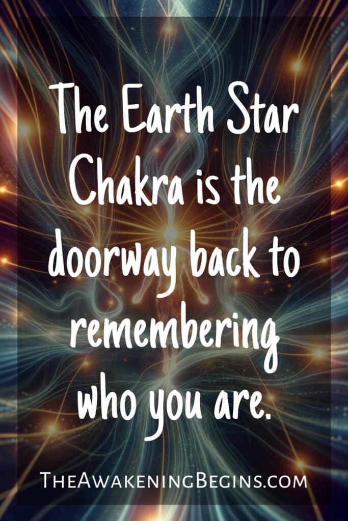 The Earth Star Chakra is the doorway back to remembering who you are.