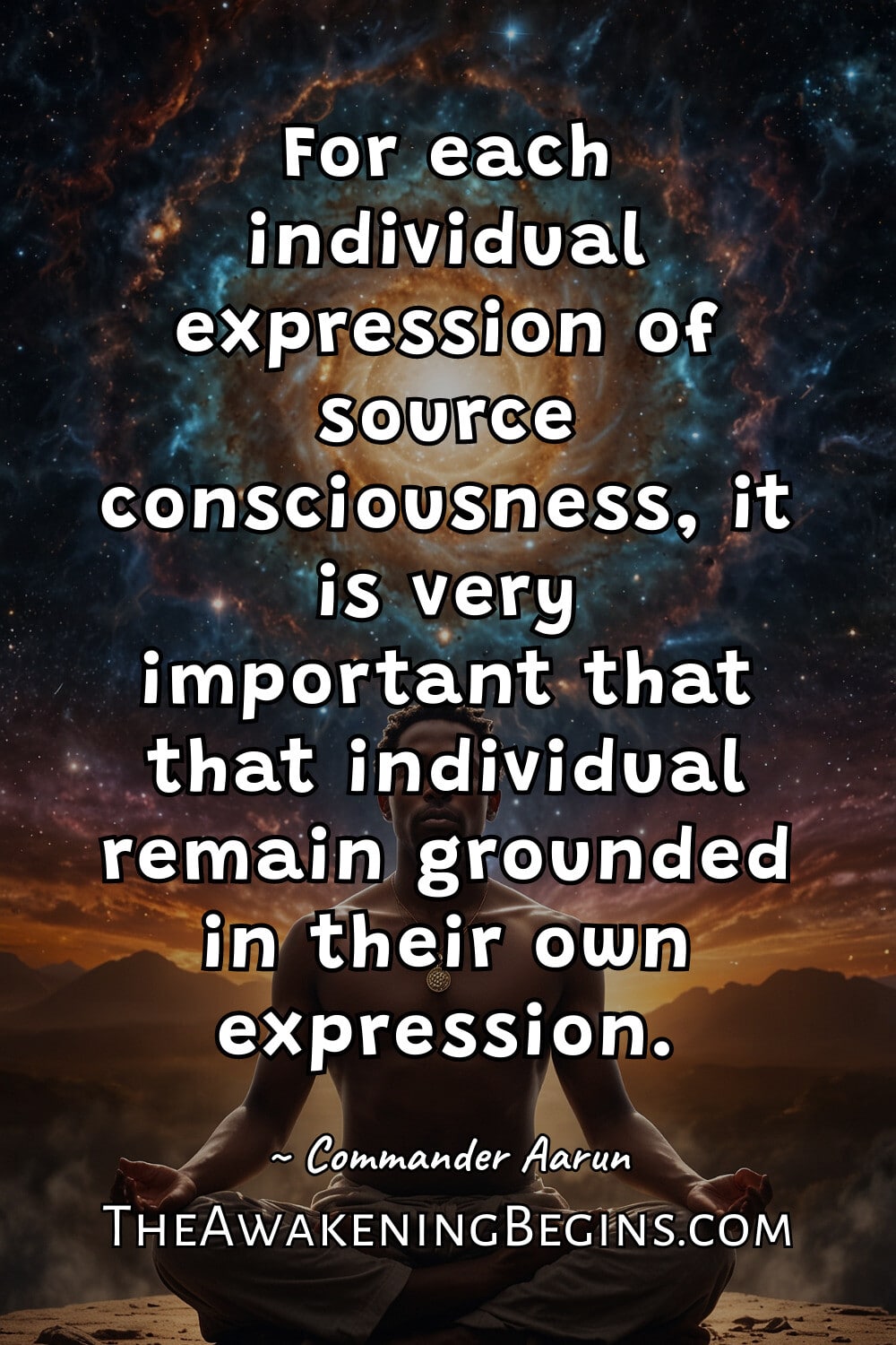 Pinterest Image For each individual expression of source consciousness, it is very important that that individual remain grounded in their own expression.