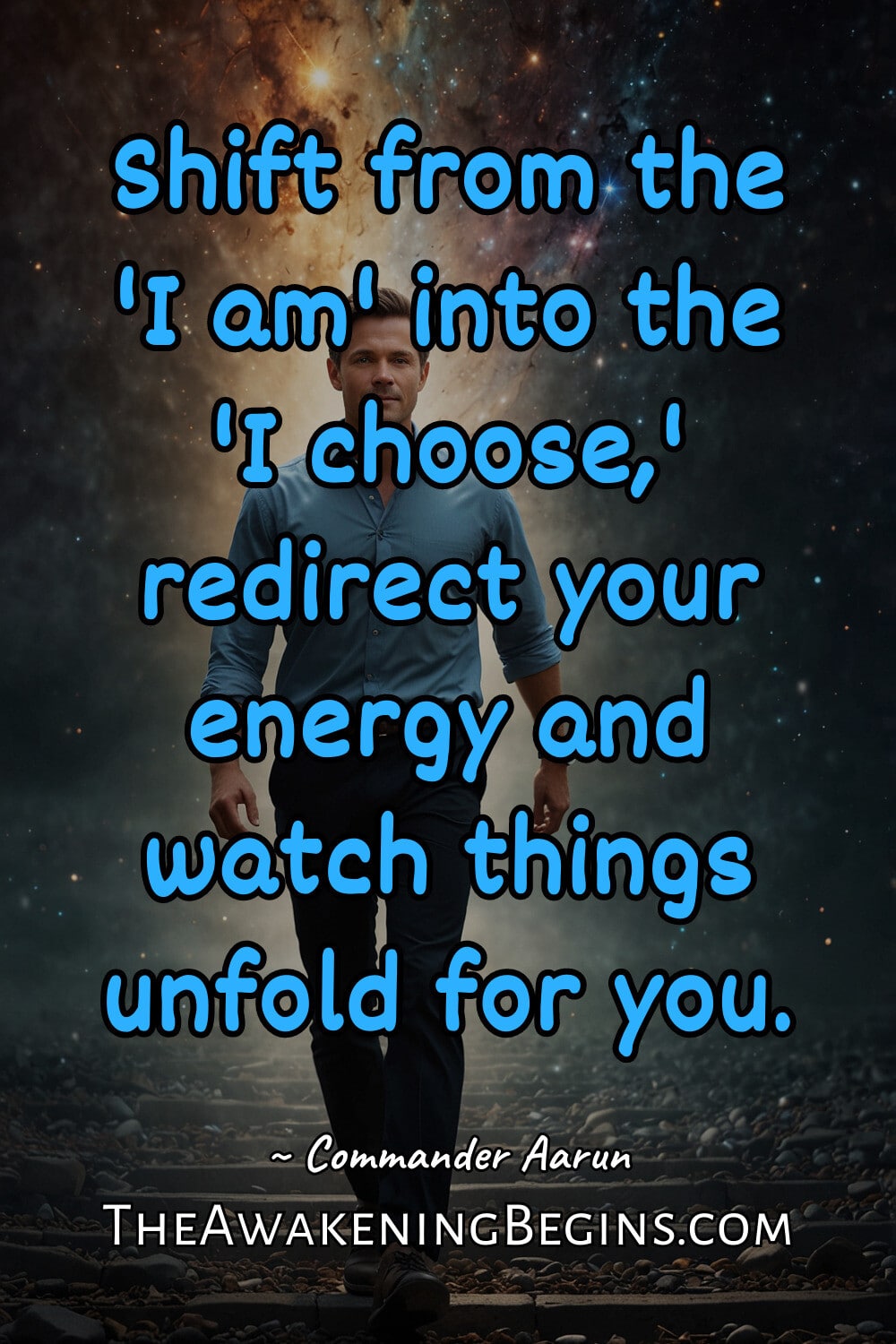 Pinterest Image Shift from the 'I am' into the 'I choose,' redirect your energy and watch things unfold for you.