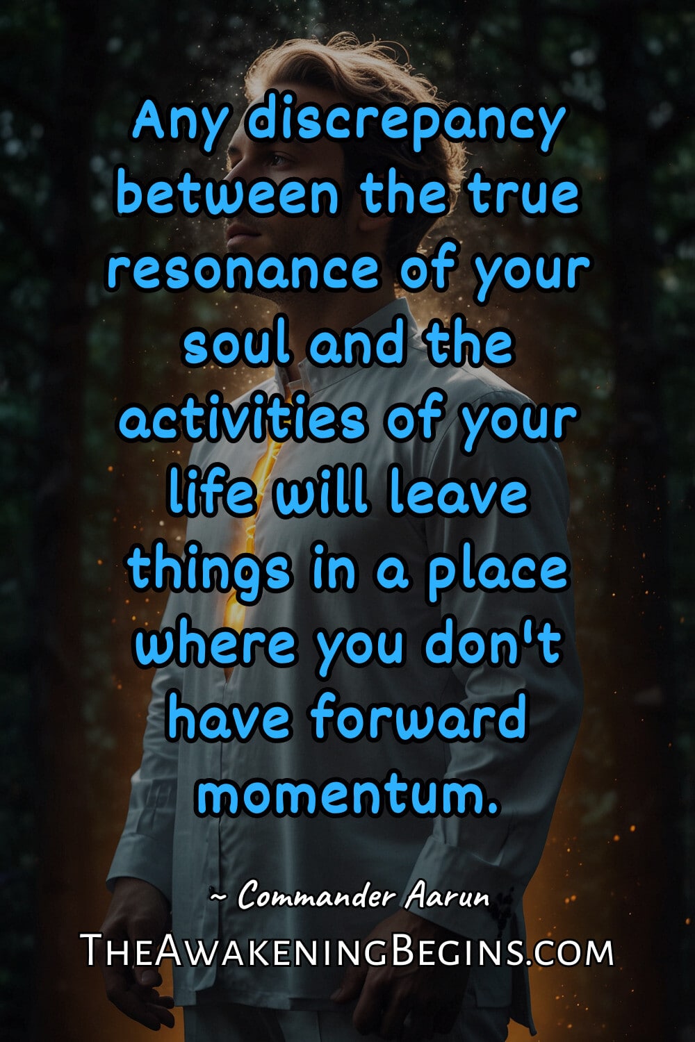 Pinterest Image Any discrepancy between the true resonance of your soul and the activities of your life will leave things in a place where you don't have forward momentum.