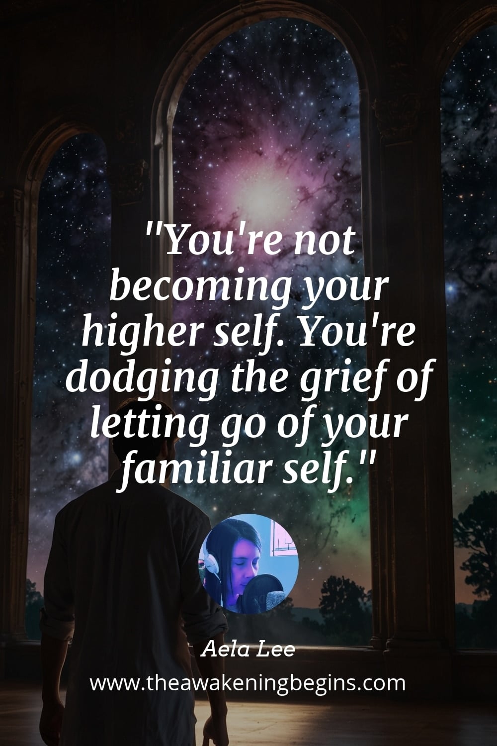 Pinterst Image You're not becoming your higher self. You're dodging the grief of letting go of your familiar self.
