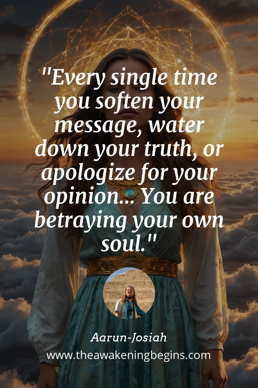Pinterst Image Every single time you soften your message, water down your truth, or apologize for your opinion... You are betraying your own soul.