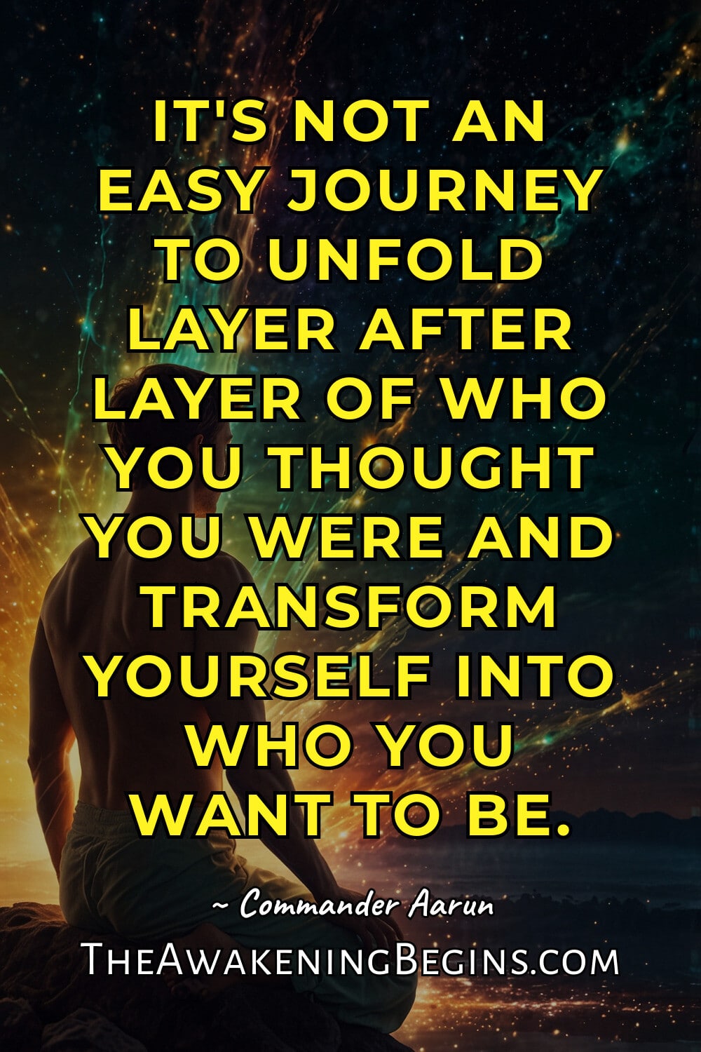 Pinterst Image It's not an easy journey to unfold layer after layer of who you thought you were and transform yourself into who you want to be.