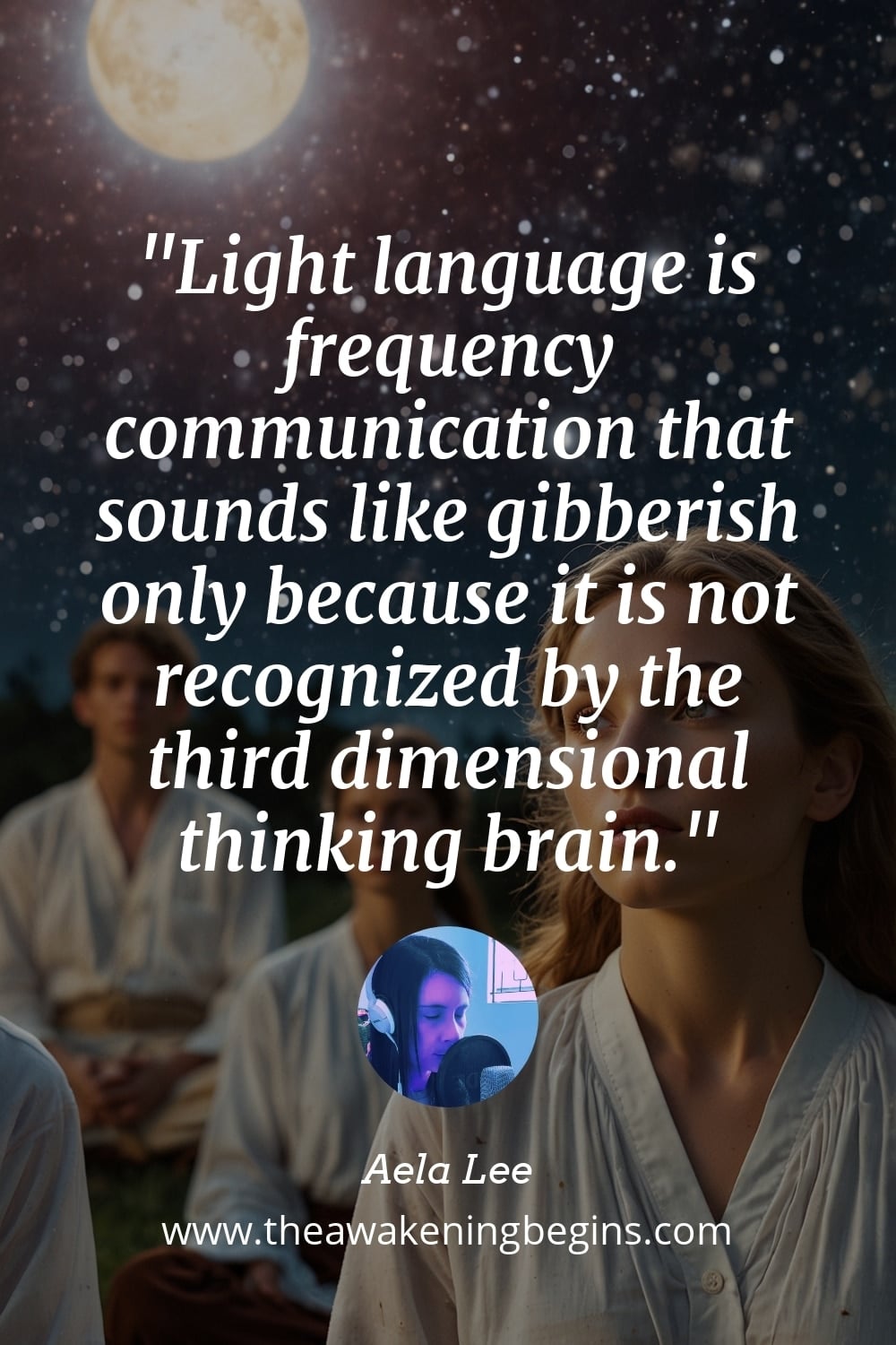 Pinterst Image Light language is frequency communication that sounds like gibberish only because it is not recognized by the third dimensional thinking brain.