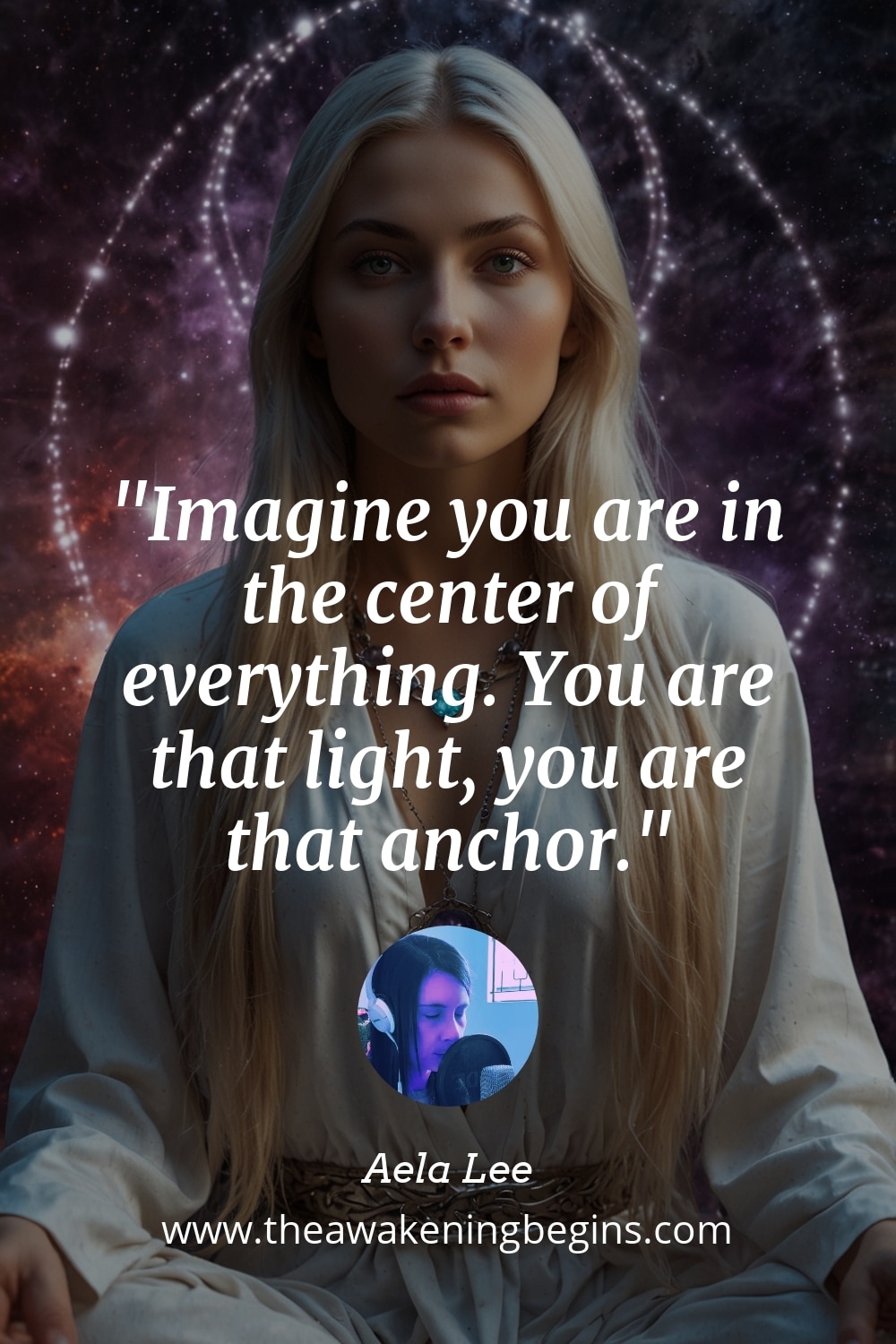 Pinterst Image Imagine you are in the center of everything. You are that light, you are that anchor.