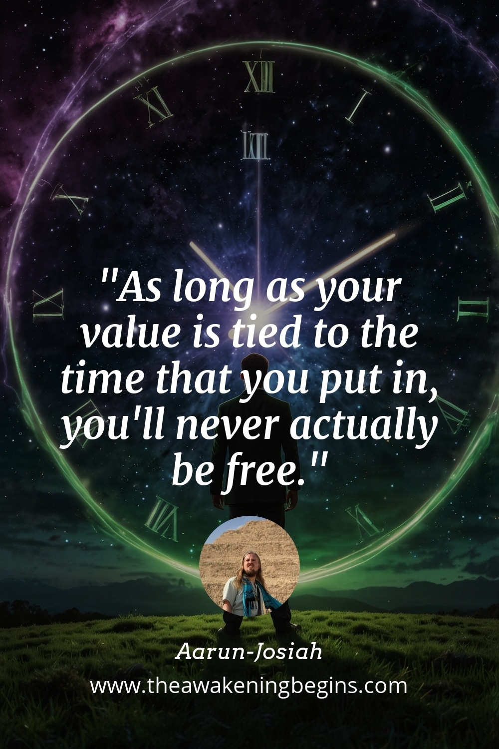 Pinterst Image As long as your value is tied to the time that you put in, you'll never actually be free.