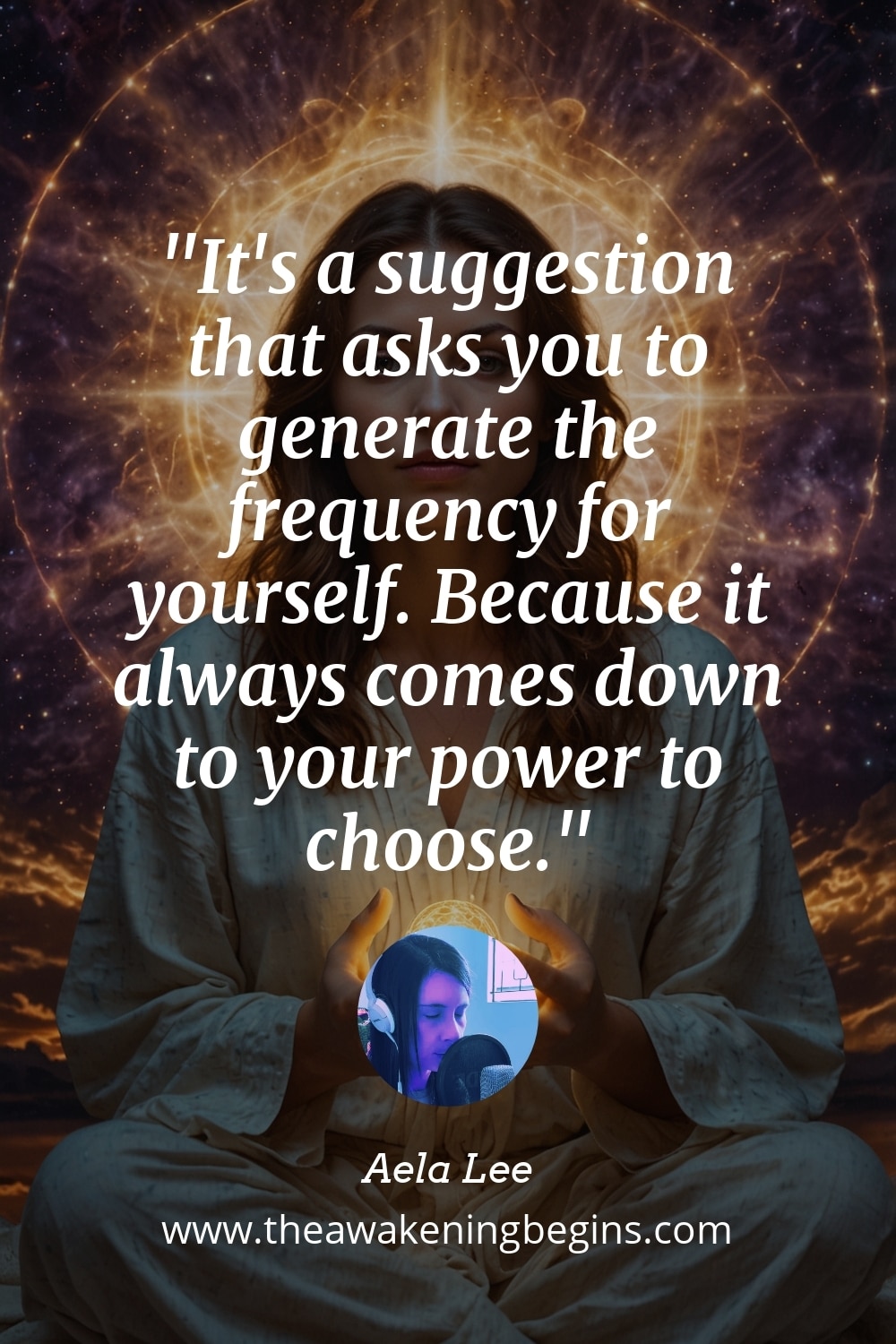 Pinterst Image It's a suggestion that asks you to generate the frequency for yourself. Because it always comes down to your power to choose.