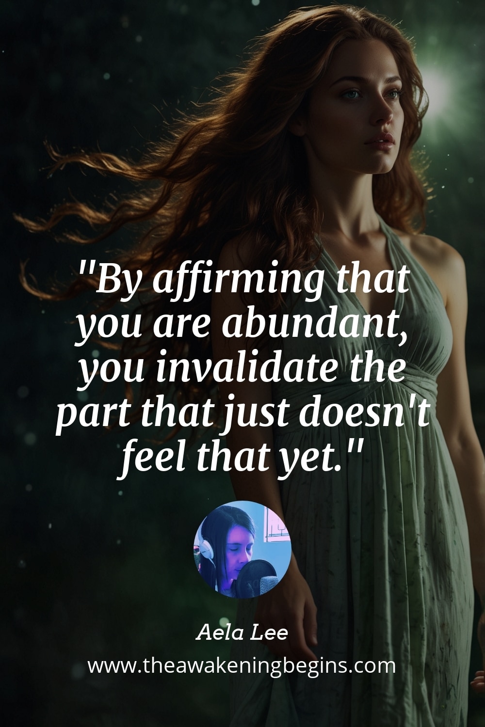 Pinterst Image By affirming that you are abundant, you invalidate the part that just doesn't feel that yet.