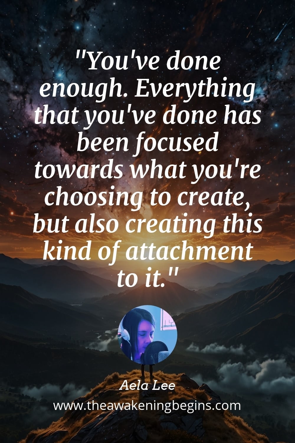 Pinterest Image You've done enough. Everything that you've done has been focused towards what you're choosing to create, but also creating this kind of attachment to it.