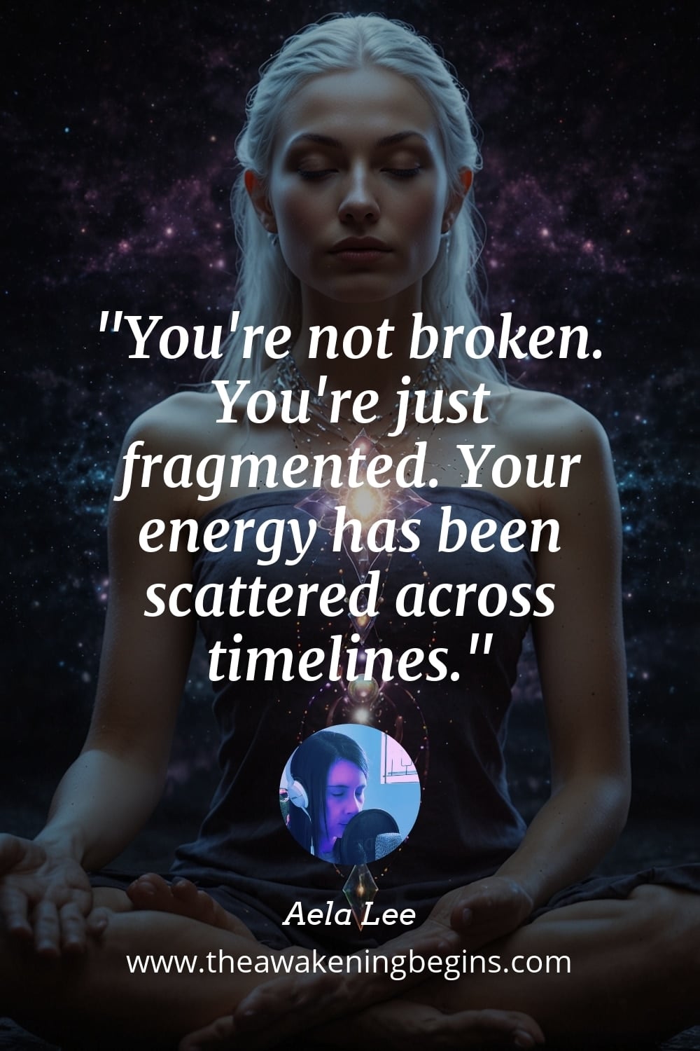 Pinterest Image You're not broken. You're just fragmented. Your energy has been scattered across timelines.