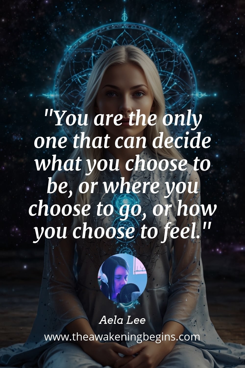 Pinterest Image You are the only one that can decide what you choose to be, or where you choose to go, or how you choose to feel.