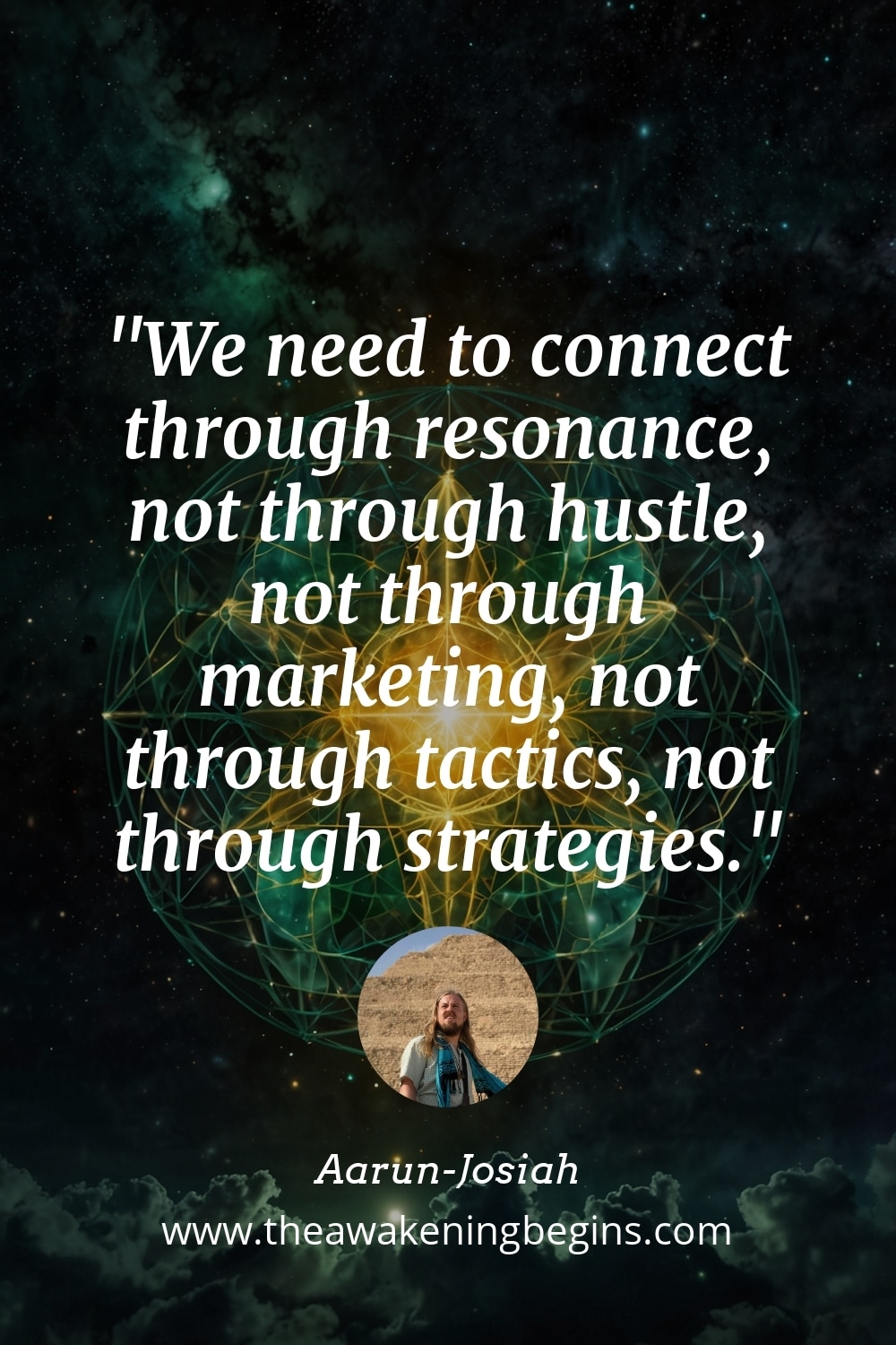 Pinterest Image We need to connect through resonance, not through hustle, not through marketing, not through tactics, not through strategies.