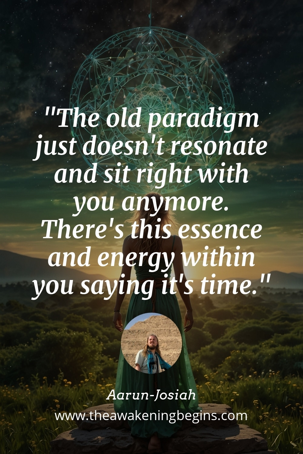 Pinterest Image The old paradigm just doesn't resonate and sit right with you anymore. There's this essence and energy within you saying it's time.