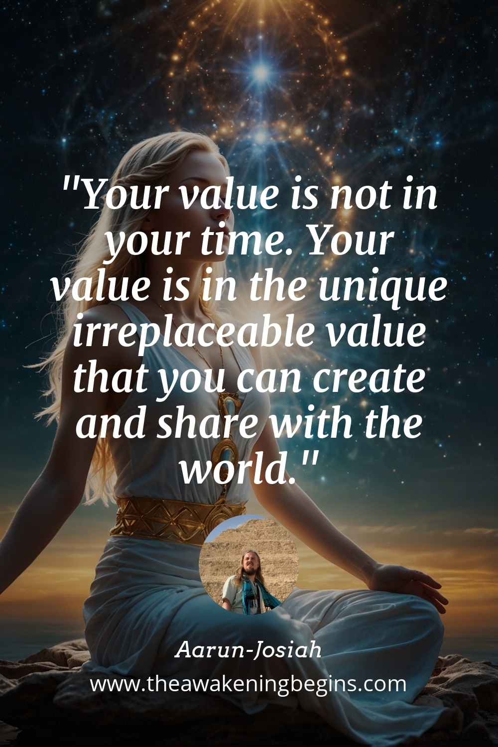 Pinterest Image Your value is not in your time. Your value is in the unique irreplaceable value that you can create and share with the world.
