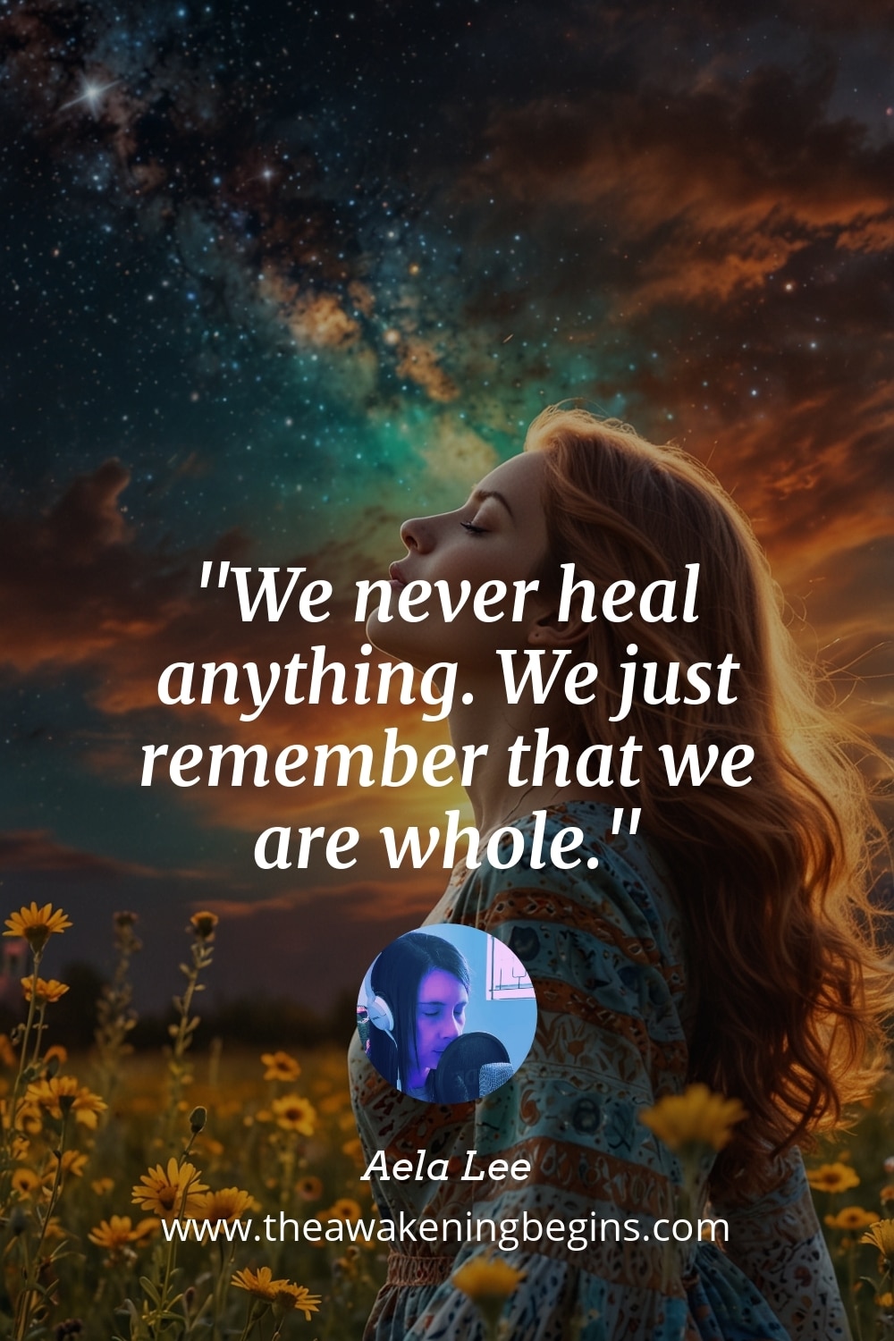 Pinterest Image We never heal anything. We just remember that we are whole.