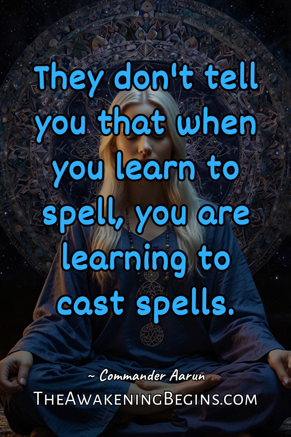 Pinterest Image They don't tell you that when you learn to spell, you are learning to cast spells.