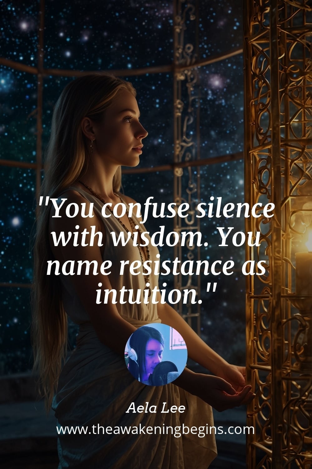 Pinterest Image You confuse silence with wisdom. You name resistance as intuition.