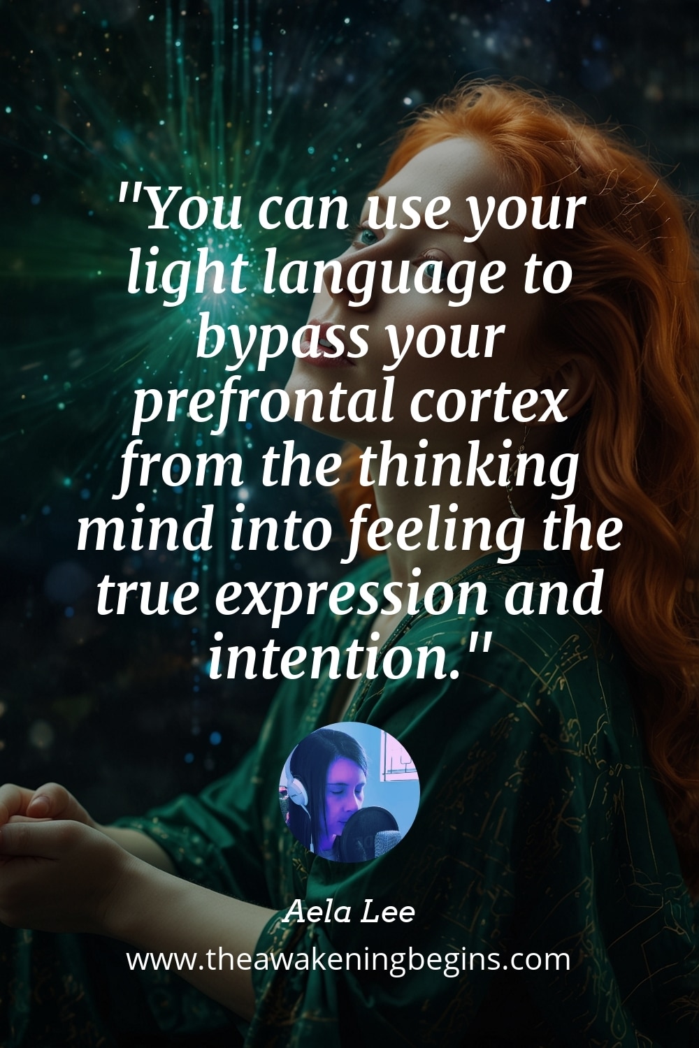 Pinterest Image You can use your light language to bypass your prefrontal cortex from the thinking mind into feeling the true expression and intention.