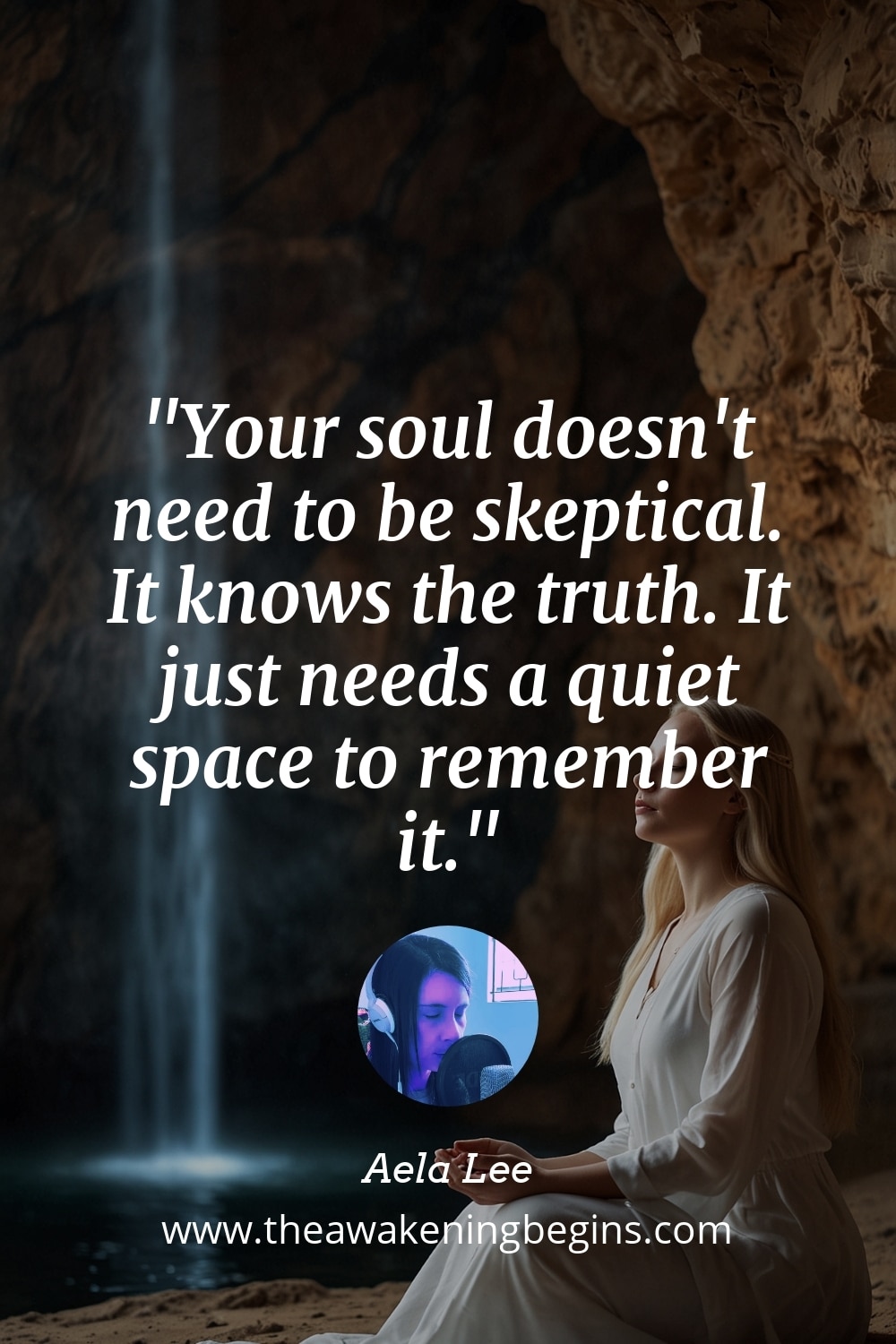Pinterest Image Your soul doesn't need to be skeptical. It knows the truth. It just needs a quiet space to remember it.
