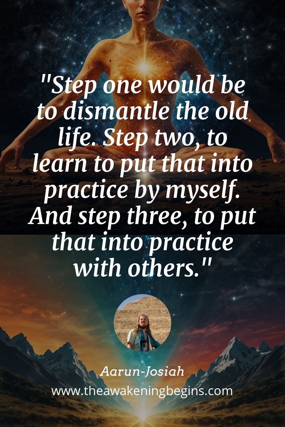 Pinterest Image Step one would be to dismantle the old life. Step two, to learn to put that into practice by myself. And step three, to put that into practice with others.