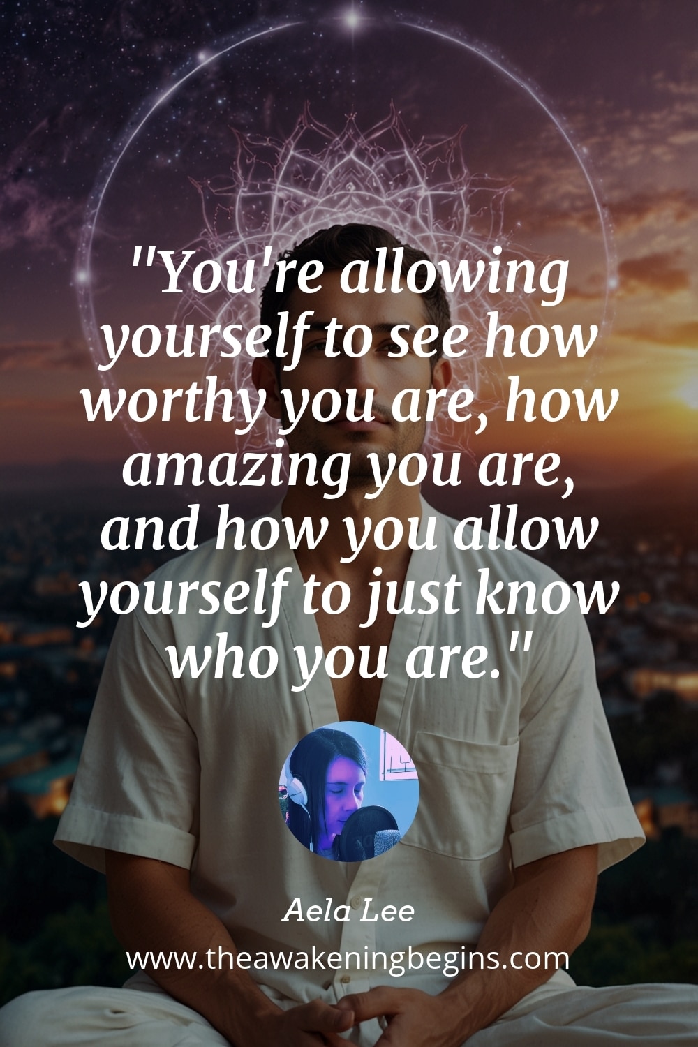 Pinterest Image You're allowing yourself to see how worthy you are, how amazing you are, and how you allow yourself to just know who you are.