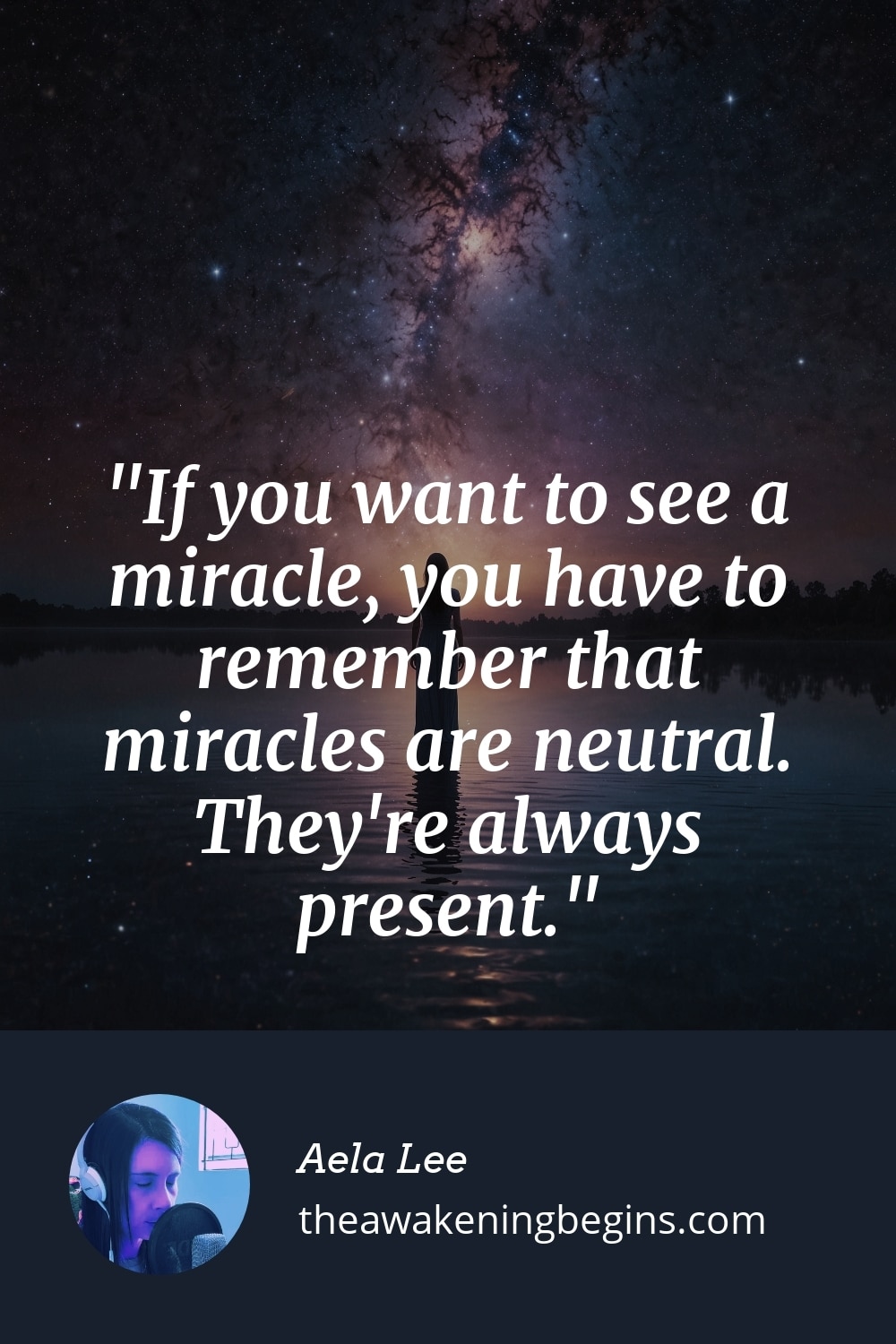 Pinterst Image If you want to see a miracle, you have to remember that miracles are neutral. They're always present.