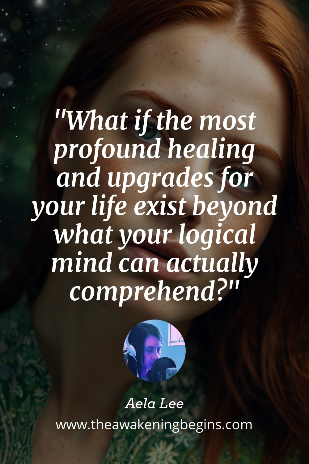 Pinterest Image What if the most profound healing and upgrades for your life exist beyond what your logical mind can actually comprehend?