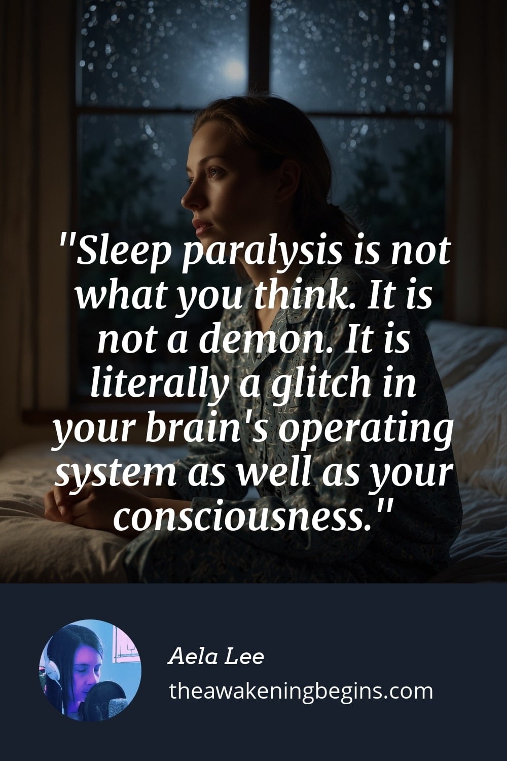 Pinterst Image Sleep paralysis is not what you think. It is not a demon. It is literally a glitch in your brain's operating system as well as your consciousness.