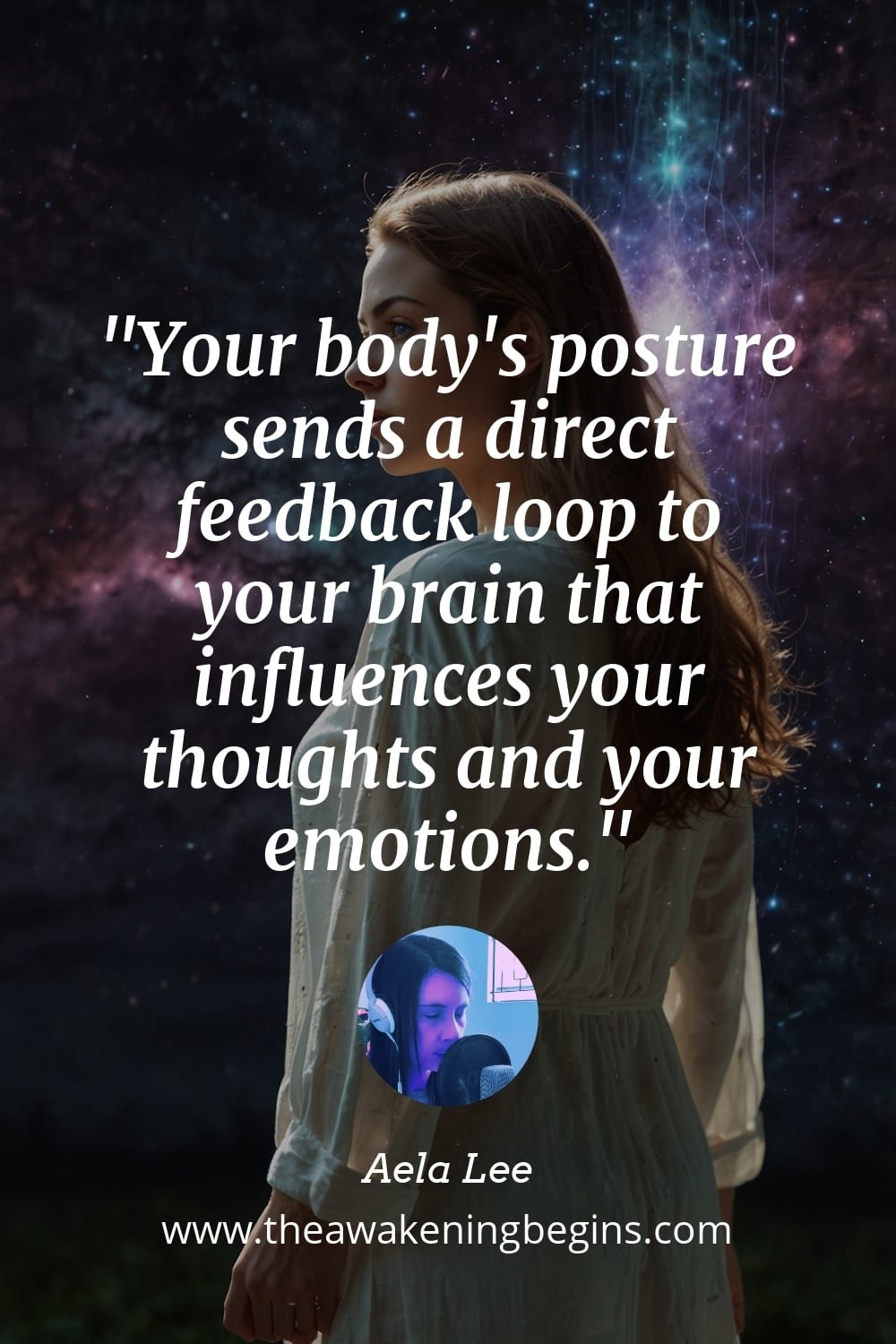 Pinterst Image Your body's posture sends a direct feedback loop to your brain that influences your thoughts and your emotions.