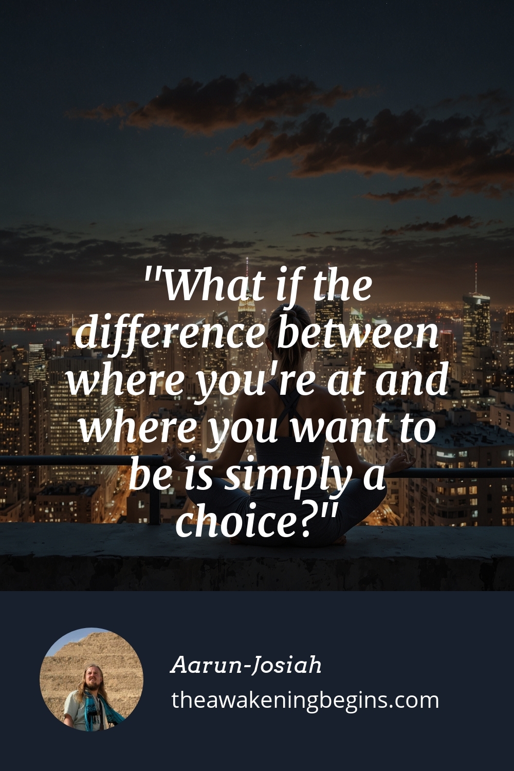 Pinterst Image What if the difference between where you're at and where you want to be is simply a choice?