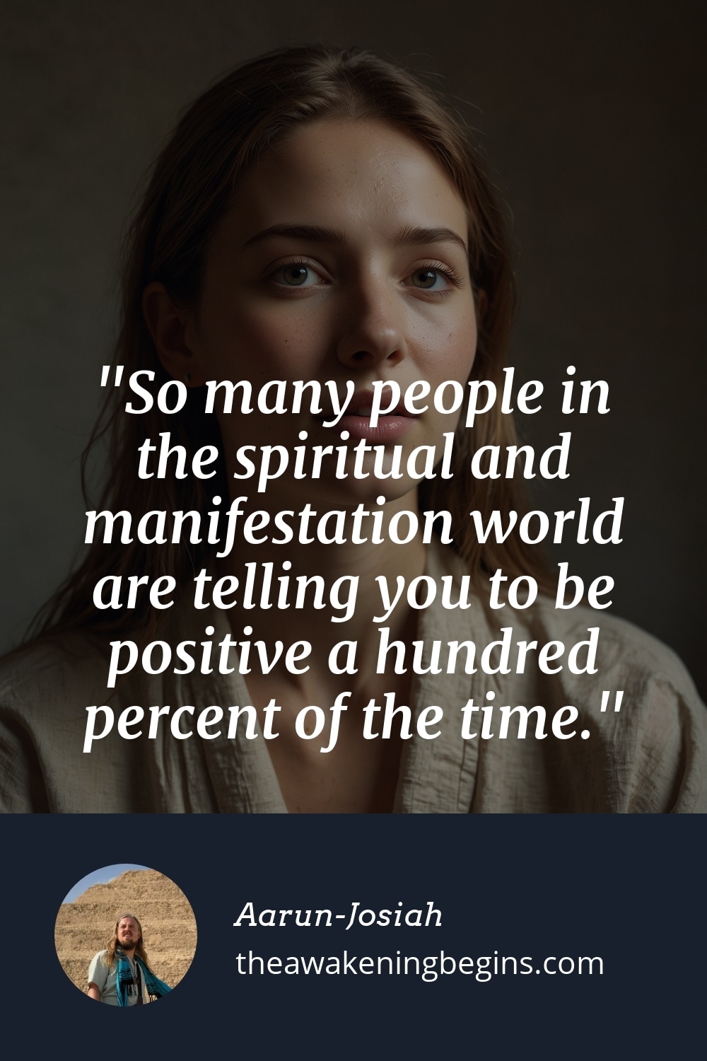 Pinterst Image So many people in the spiritual and manifestation world are telling you to be positive a hundred percent of the time.