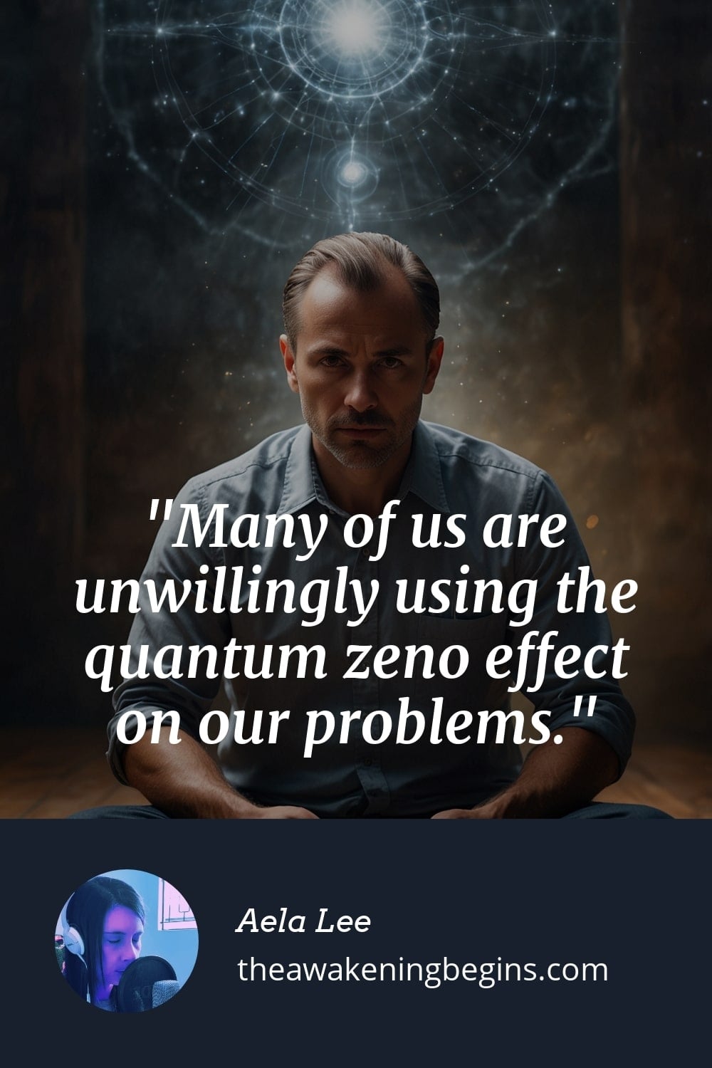 Pinterst Image Many of us are unwillingly using the quantum zeno effect on our problems.