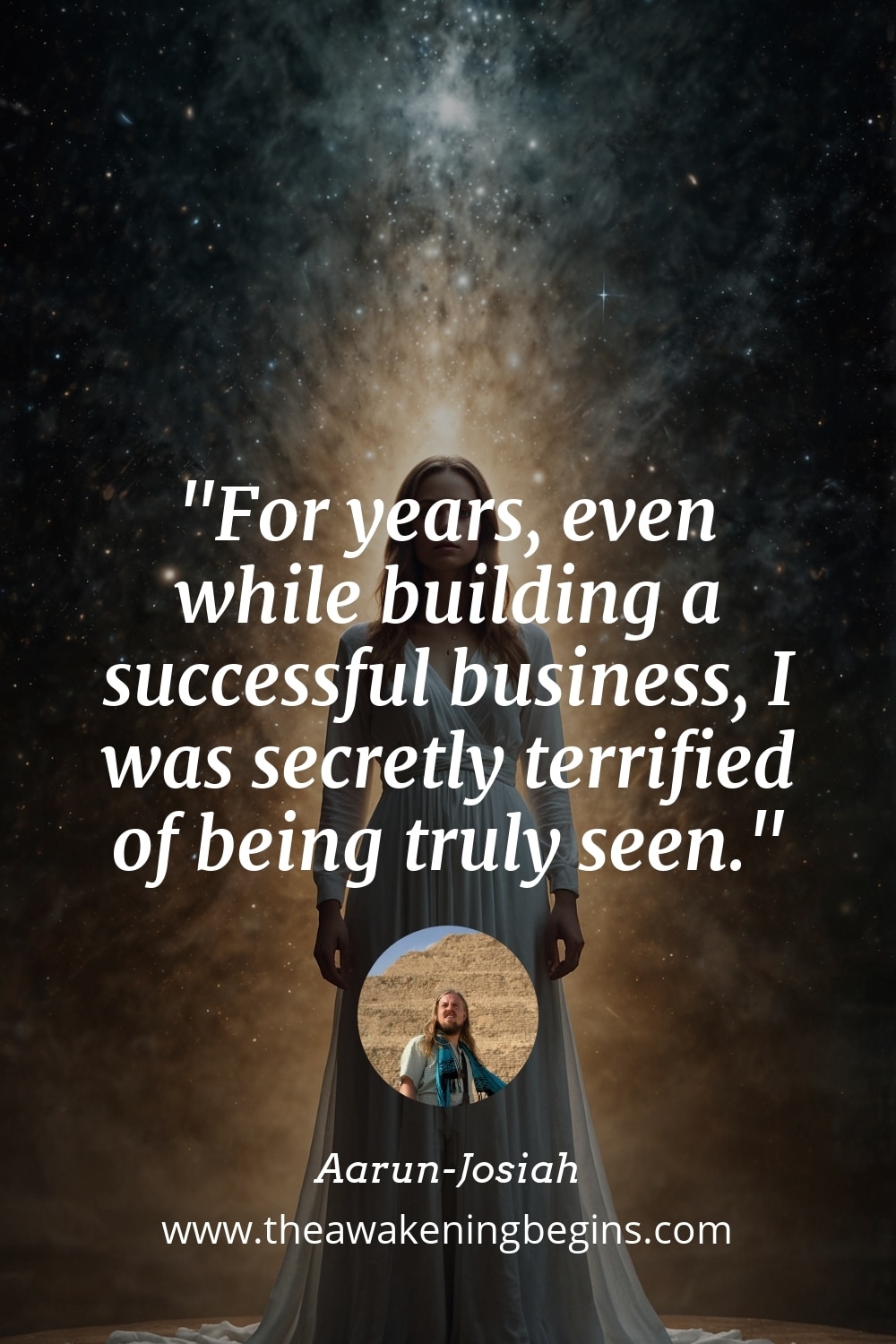 Pinterst Image For years, even while building a successful business, I was secretly terrified of being truly seen.