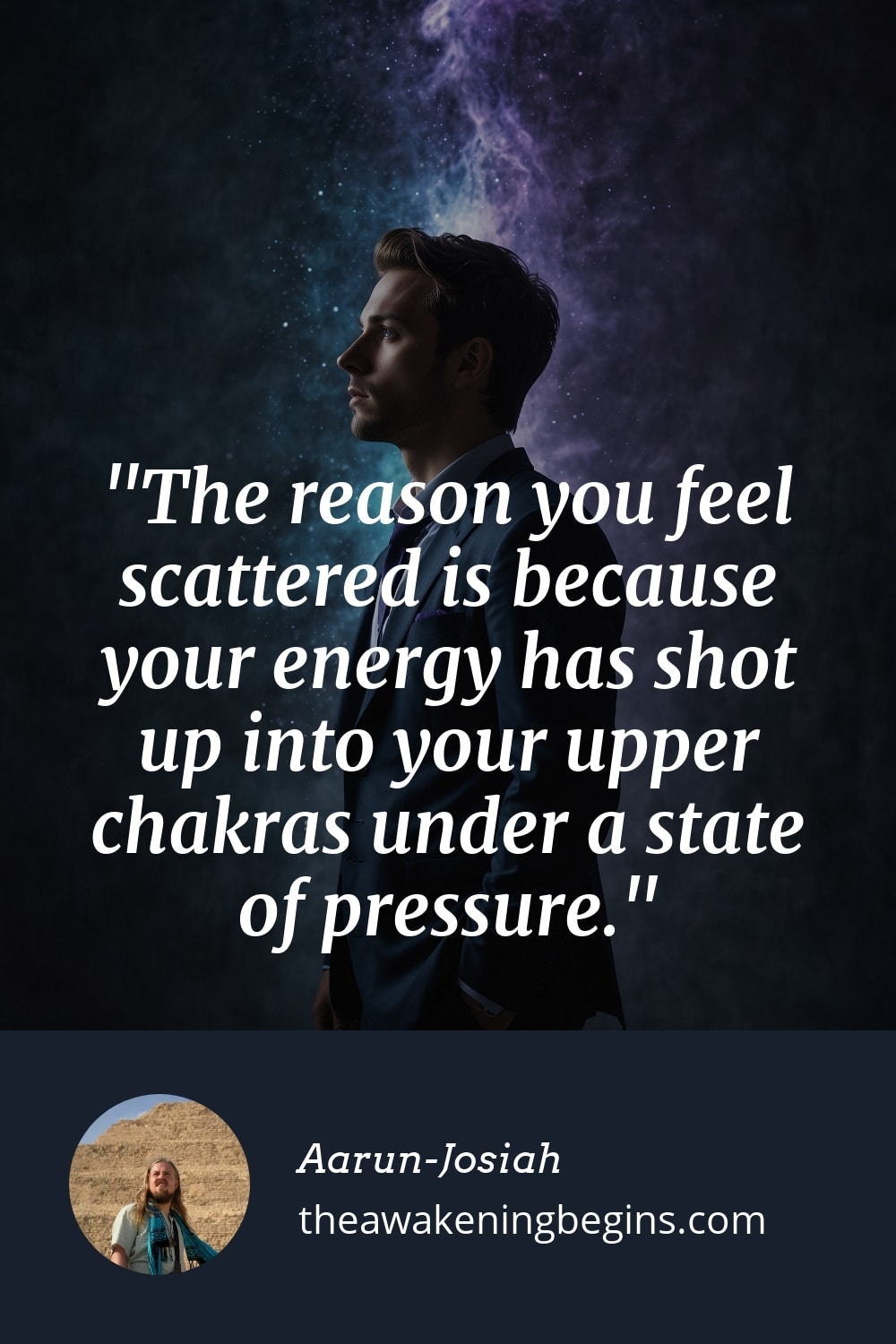 Pinterest Image The reason you feel scattered is because your energy has shot up into your upper chakras under a state of pressure.