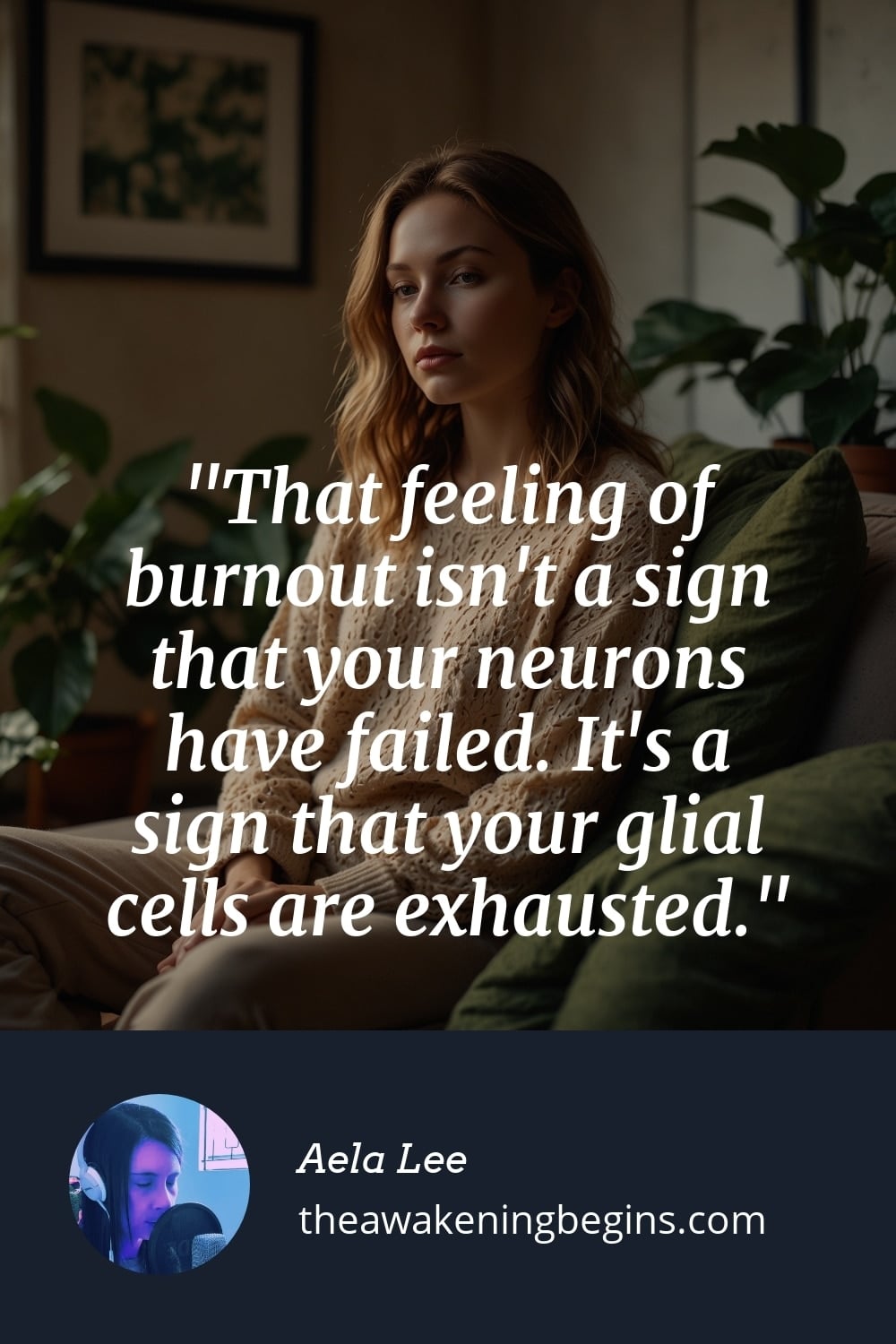 Pinterst Image That feeling of burnout isn't a sign that your neurons have failed. It's a sign that your glial cells are exhausted.