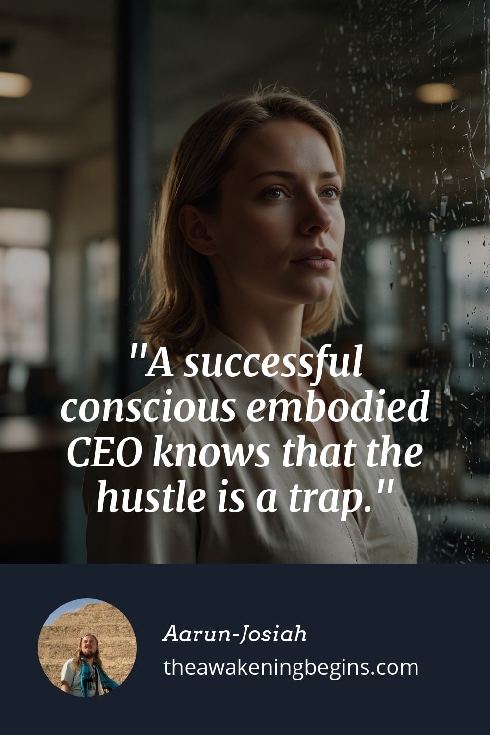 Pinterst Image A successful conscious embodied CEO knows that the hustle is a trap.