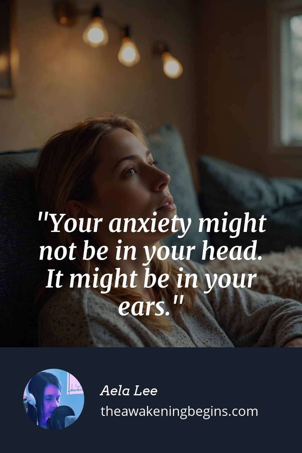 Pinterst Image Your anxiety might not be in your head. It might be in your ears.