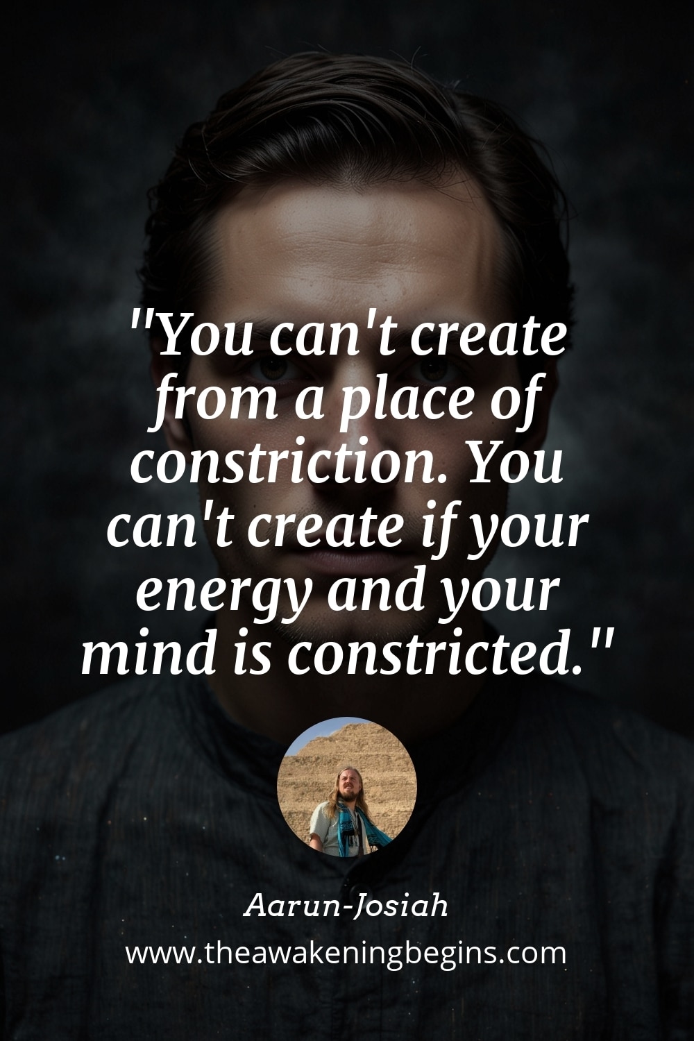 Pinterst Image You can't create from a place of constriction. You can't create if your energy and your mind is constricted.
