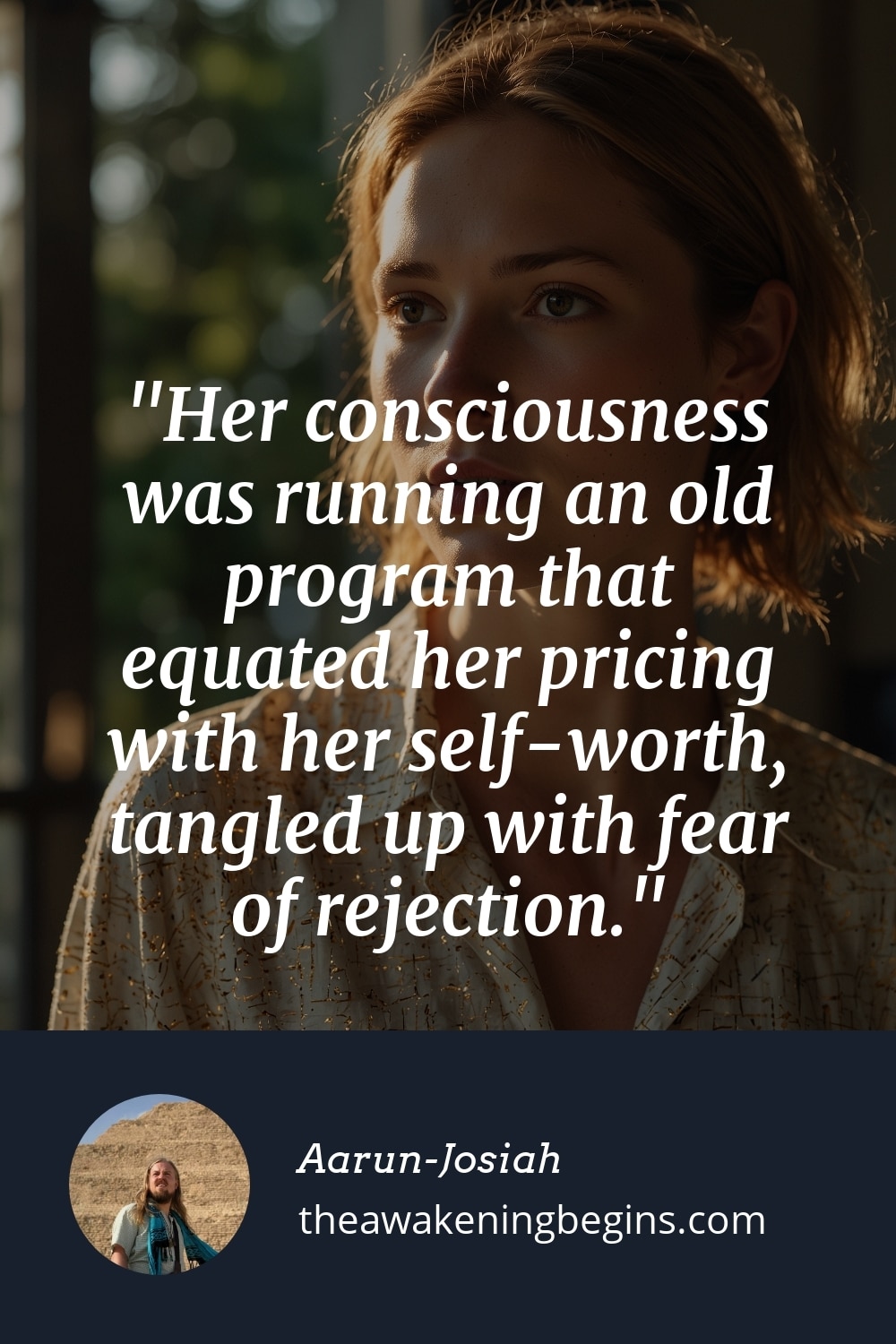 Pinterst Image Her consciousness was running an old program that equated her pricing with her self-worth, tangled up with fear of rejection.
