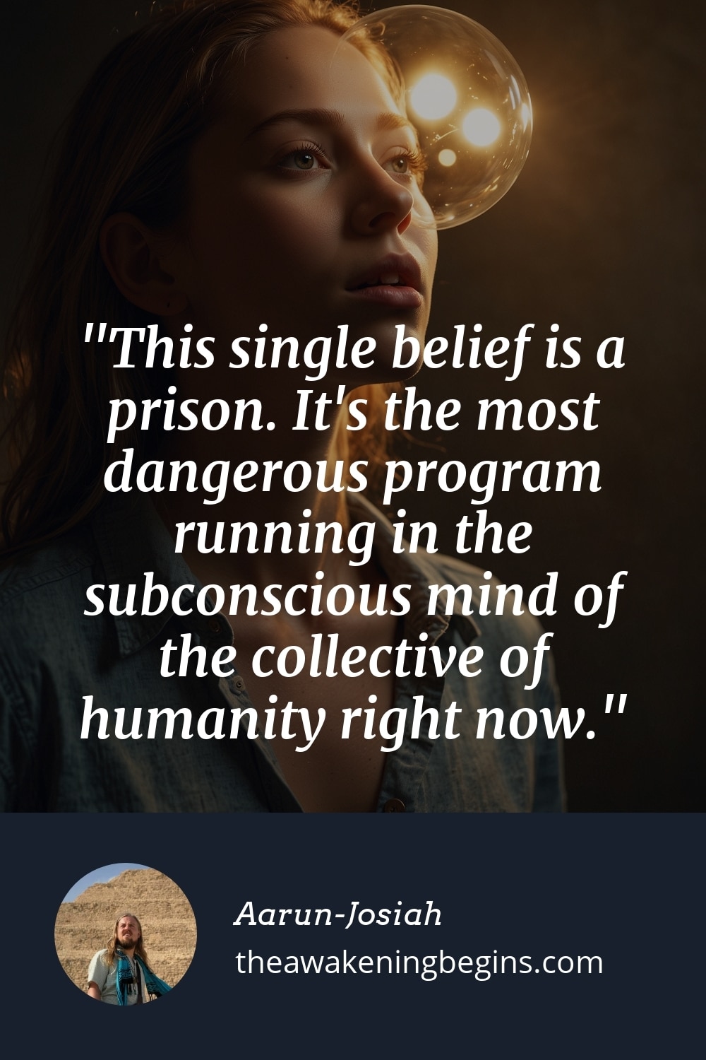 Pinterst Image This single belief is a prison. It's the most dangerous program running in the subconscious mind of the collective of humanity right now.