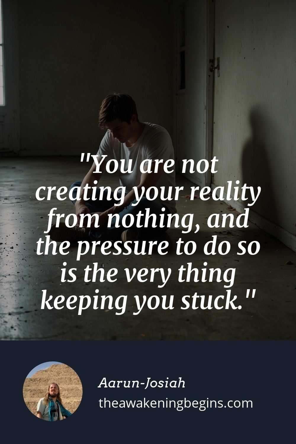 Pinterst Image You are not creating your reality from nothing, and the pressure to do so is the very thing keeping you stuck.