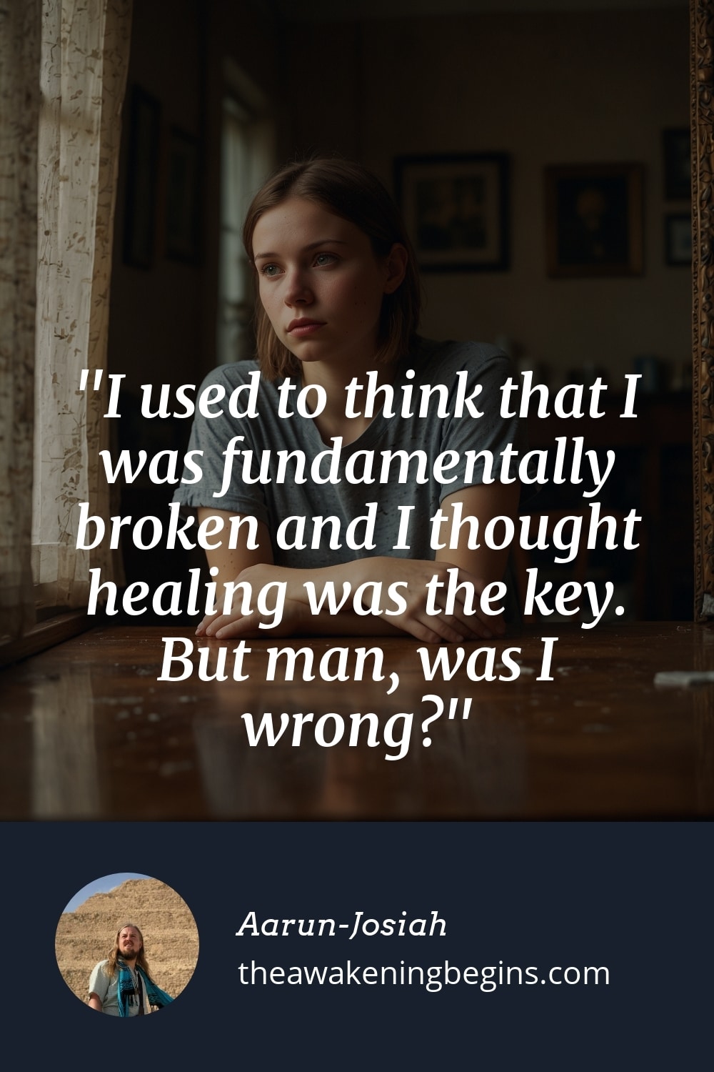 Pinterst Image I used to think that I was fundamentally broken and I thought healing was the key. But man, was I wrong?